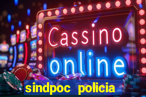 sindpoc policia civil bahia